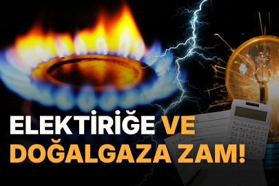 Elektrik ve doğalgaza yüzde 25 zam!